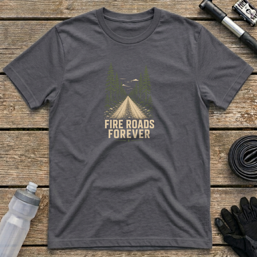 Fire Roads Forever T-Shirt